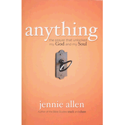 Anything: The Prayer That Unlocked My God and My Soul  -     
        By: Jennie Allen
    
