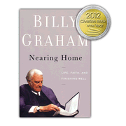 Nearing Home: Life, Faith, and Finishing Well   -     
        By: Billy Graham
    
