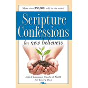 Scripture Confessions for New Believers: Life Changing Words of Faith for Every Day  -     By: Word and Spirit Resources
