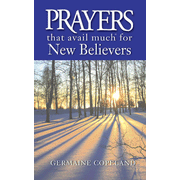 Prayers That Avail Much for New Believers  -     By: Germaine Copeland
