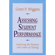 Assessing Student Performance: Exploring the Purpose   and Limits of Testing