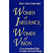 Women of Influence, Women of Vision: A Cross-  Generational Study of Leaders and Social Change