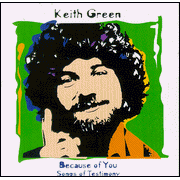 I Can\'t Believe It (Songs of Testimony Album Version)   Keith Green