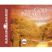 When God Breaks Your Heart: Choosing Hope in the Midst of Faith-Shattering Circumstances - Unabridged Audiobook  [Download] -     Narrated By: Ed Underwood
    By: Ed Underwood
