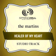 Healer Of My Heart (Studio Track w/ Background Vocals)  [Music Download] -     By: The Martins
