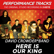 Here Is Our King  [Music Download] -     By: David Band Crowder
