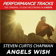 Angels Wish (Key-C-Premiere Performance Plus w/ Background Vocals)  [Music Download] -     By: Steven Curtis Chapman
