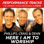 Here I Am To Worship  [Music Download] -     By: Phillips Craig & Dean
