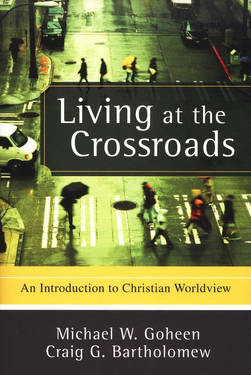 Front Cover Preview Image - 1 of 8 - Living at the Crossroads: An Introduction to Christian Worldview