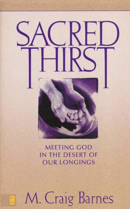 Front Cover Preview Image - 1 of 6 - Sacred Thirst: Meeting God in the Desert of Our Longings