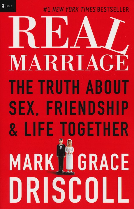 Real Marriage: The Truth About Sex, Friendship & Life Together