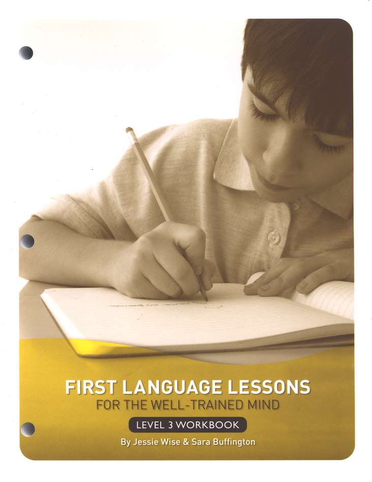 First Language Lessons for the Well-Trained Mind, Level 3--Student Workbook