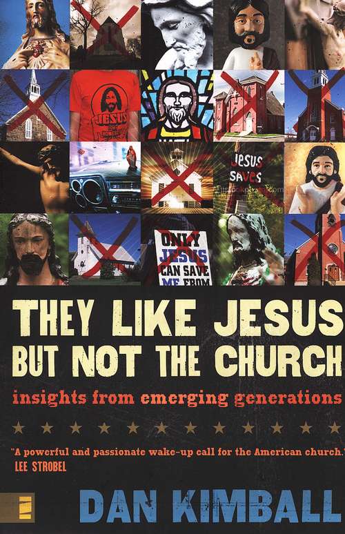 They Like Jesus But Not the Church: Insights from Emerging Generations