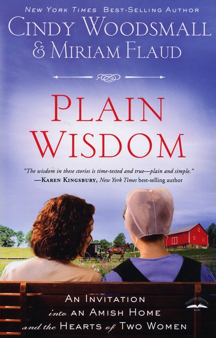 Plain Wisdom: An Invitation into an Amish Home and the Hearts of Two Women