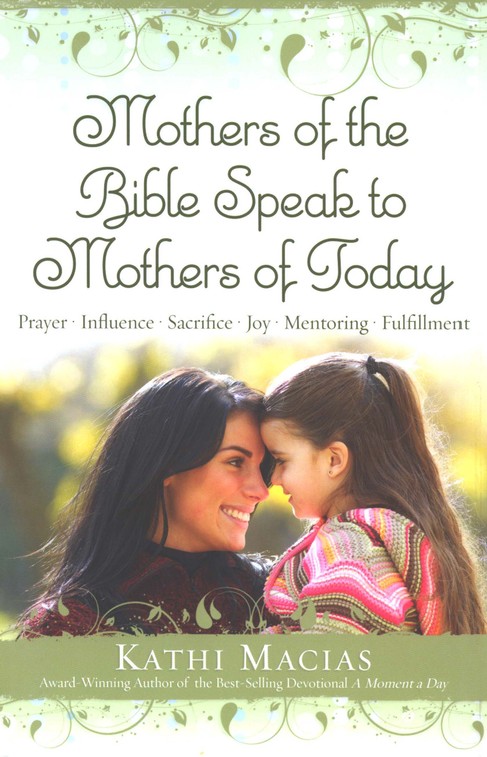 Mothers of the Bible Speak to Mothers of Today