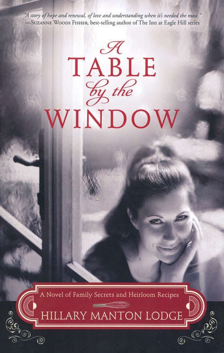 A Table by the Window, Family Secrets & Heirloom Recipes Series #1