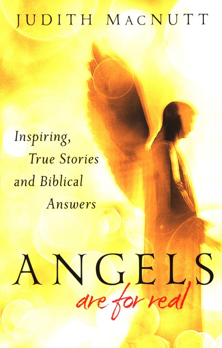 Angels Are for Real: Inspiring True Stories and  Biblical Answers