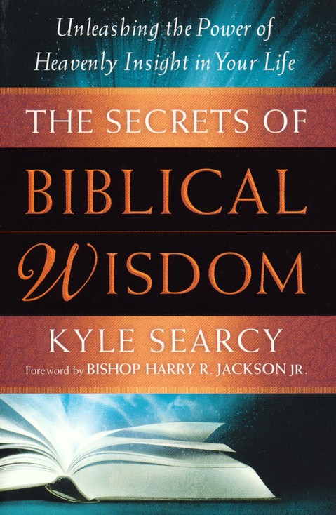 The Secrets of Biblical Wisdom: Unleashing the Power of Heavenly Insight in Your Life
