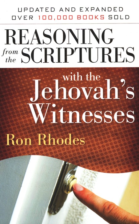 Reasoning From The Scriptures with The Jehovah's Witnesses, Updated and Expanded