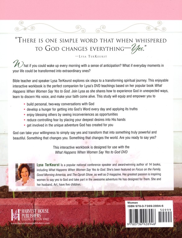 Back Cover Preview Image - 7 of 7 - What Happens When Women Say Yes to God Interactive Workbook: Experiencing Life in Extraordinary Ways