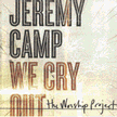 We Cry Out: The Worship Project CD
