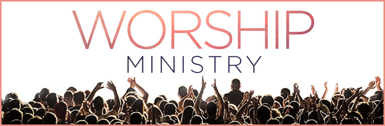Worship Ministry - Leading others into God's Presence