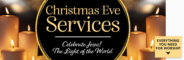 Christmas Eve Services, Celebrate Jesus! The Light of the World