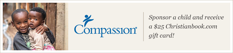 Compassion - Sponsor a child and receive a $25 Christianbook.com gift card