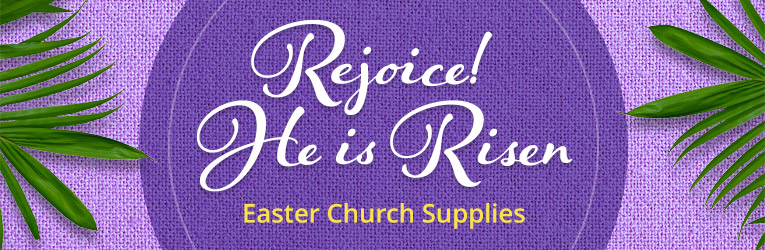 Rejoice! He is Risen! Church Supplies