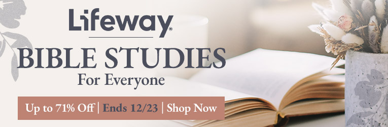 Lifeway Bible Studies for Everyone, Save up to 71%, Ends 12/23, Shop Now