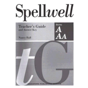 Spellwell A and AA Teacher Guide/Answer Key