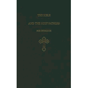 The Bible and the Holy Fathers for Orthodox: Edited By: Johanna 