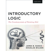 Introductory Logic: The Fundamentals of Thinking Well Teacher Edition 5ED