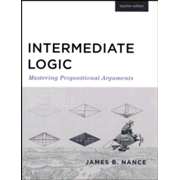 Intermediate Logic: Mastering Propositional Arguments Teacher Edition 3ED