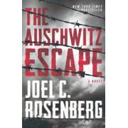 The Auschwitz Escape by Joel C. Rosenberg, eBook