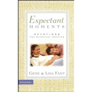 Expectant Moments: Gene Fant, Lisa Fant: 9780310242871