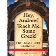 Hey, Andrew! Teach Me Some Greek! Level 1 Workbook