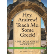 Hey, Andrew! Teach Me Some Greek! Level 3, Workbook