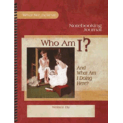 Who Am I? (And What Am I Doing Here?) Volume 2 Notebooking Journal