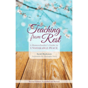 Teaching from Rest: A Homeschooler