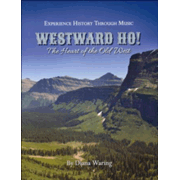 Westward Ho! Heart of the Old West Music Book and CD (Experience History Through Music)