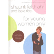 For Young Women Only: Shaunti Feldhahn, Lisa A. Rice