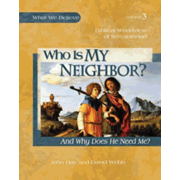 Who Is My Neighbor? (And Why Does He Need Me?) Volume 3