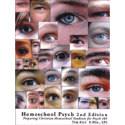 Homeschool Psych: Preparing Christian Homeschool   Students for Psych 101, Second Edition
