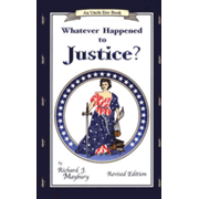 Whatever Happened to Justice? An Uncle Eric Book, 