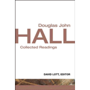Douglas John Hall Collected Readings Douglas John Hall Christianbook Com