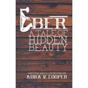 Adra V. Cooper - Eber: A Tale of Hidden Beauty - eBook