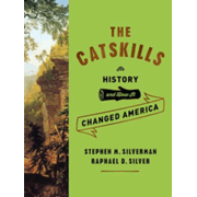 The Catskills: Its History and How It Changed America: Silverman, Stephen  M., Silver, Raphael D.: 9780274803354: : Books