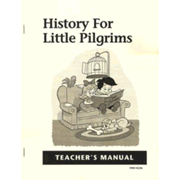 History for Little Pilgrims Teacher Manual