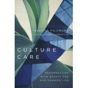 Makoto Fujimura - Culture Care: Reconnecting with Beauty for Our Common ...